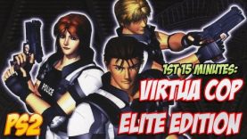 1st 15 Mins: Virtua Cop Elite Edition (PS2)