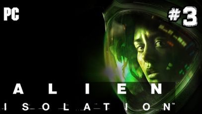 Alien Isolation Gameplay Playthrough – Part 3 (PC)