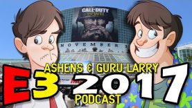 Ashens & Guru Larry E3 2017 Recap (Podcast)