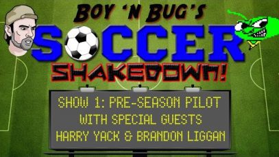 Boy ‘n Bug’s Soccer Shakedown: Show 1 – Pre-Season Pilot