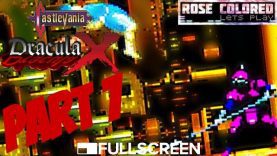 Castlevania: Dracula X (Nintendo’s MCN Bullshit) | Part 7 – Rose Colored Let’s Play!!