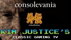 Consolevania + VideoGaiden – Kim Justice’s Classic Gaming TV Review