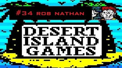 Desert Island Games #34 – Rob Nathan AKA Electric Eddie