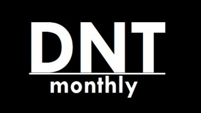 DNT MONTHLY – Coming Soon!