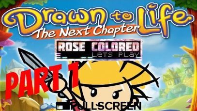 Drawn To Life | Part 1 – Rose Colored Let’s Play!!