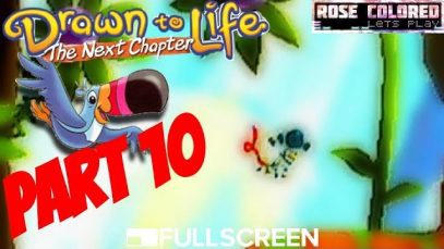 Drawn to Life | Part 10 – Rose Colored Let’s Play!!