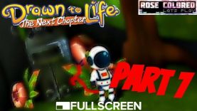 Drawn to Life | Part 7 – Rose Colored Let’s Play!!