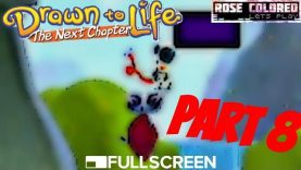 Drawn to Life | Part 8 – Rose Colored Let’s Play!!