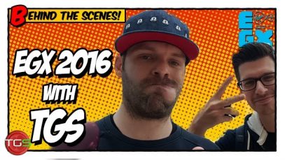 EGX with TGS 2016 (Behind the scenes) Extra footage!