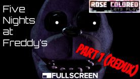 Five Nights at Freddy’s – Nights 1 and 2 – Part 1 (Redux) | Rose Colored Let’s Play!!