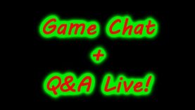 Game Chat + Q&A live!