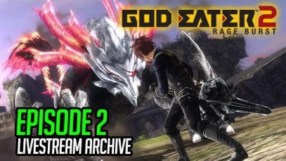 God Eater 2 Rage Burst – PS4 Stream (Let’s Play) Episode 2