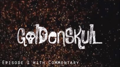 GoldenSkull: The Series – Episode 1 (Commentary)