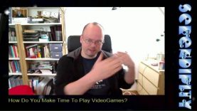 How Do You Make Time To Play Games?