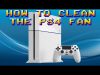 How To Clean The Dust Out Of A PS4