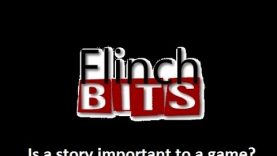 Is a story important to a game? (Flinch Bits – 19/10/2015)
