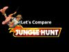Let’s Compare ( Jungle Hunt )