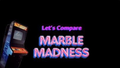 Let’s Compare ( Marble Madness )