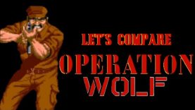 Let’s Compare ( Operation Wolf )