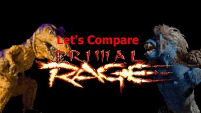 Let’s Compare (  Primal Rage )