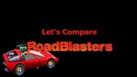 Let’s Compare ( Road Blasters )