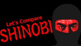 Let’s Compare ( Shinobi )