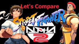 Let’s Compare ( Street Fighter Alpha 2 )