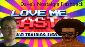 Love Me, Fast! (Dave’s Nostalgia Flashback – Episode 5)
