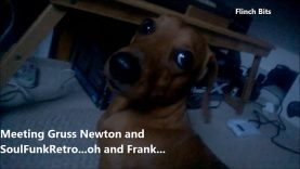 Meeting Gruss Newton and  SoulFunkRetro…oh and Frank… (Flinch Bits – 11/06/2015)