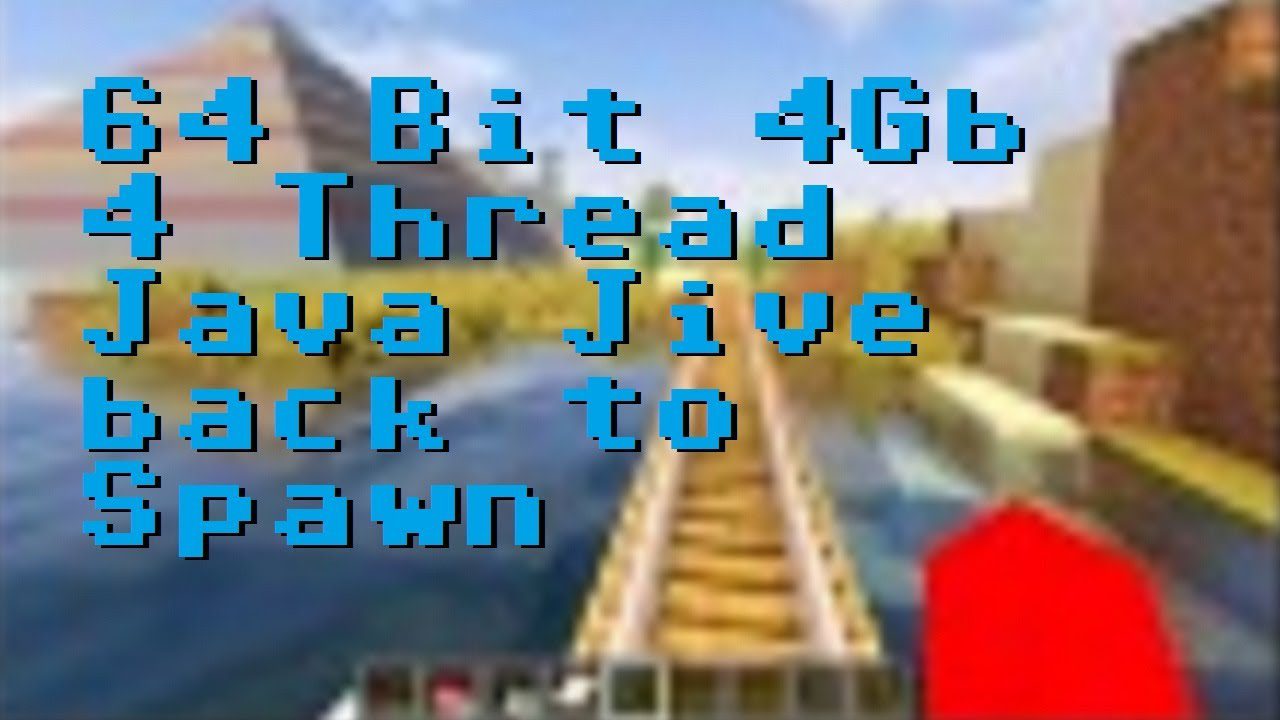 Minecraft Revisited – The 64Bit 4Gb 4Thread Java Jive Back To Spawn (1080p)