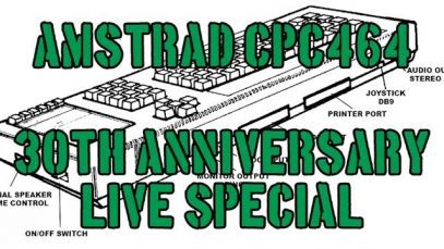 Retro Special – Amstrad CPC464 30th Anniversary Live (Abridged)
