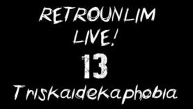 RetroUnlim Live 13  Triskaidekaphobia