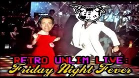 RetroUnlim Live! #4 – Friday Night Fever