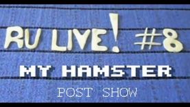 RETROUNLIM LIVE! 8 MY HAMSTER [Post Show Extra]