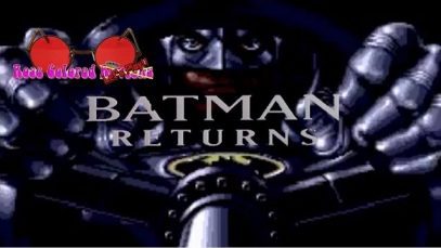 Rose Colored Let’s Play!! Batman Returns