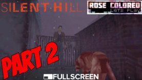 Silent Hill – Part 2 | Rose Colored Let’s Play!!