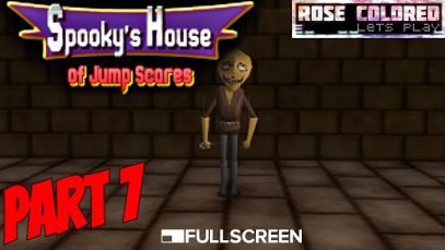 Spooky’s House of Jump Scares – Part 7 | Rose Colored Let’s Play!!