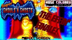 Super Ghouls’n Ghosts (The Effin’ Finale!) | Part 12 – Rose Colored Let’s Play!!