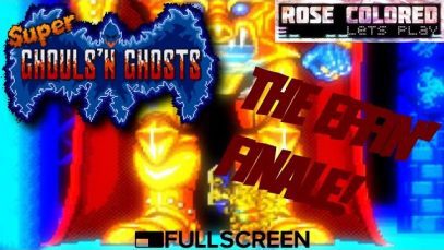 Super Ghouls’n Ghosts (The Effin’ Finale!) | Part 12 – Rose Colored Let’s Play!!