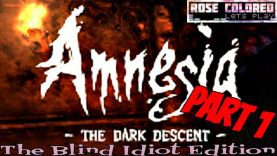 THE BLIND IDIOT EDITION! | Amnesia: The Dark Descent – Part 1