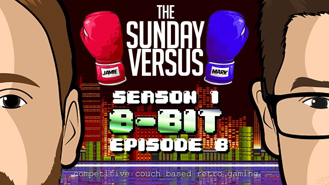 The Sunday Versus Season 1 8-Bit – Episode 8