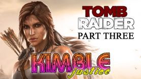 Tomb Raider Series Review – Part 3 – A Survivor Is Reborn – Kimble Justice