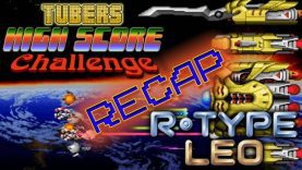 Tubers High Score Challenge Recap – R-Type Leo [Arcade]