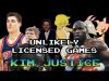 Unlikely Licensed Games – Kim Justice