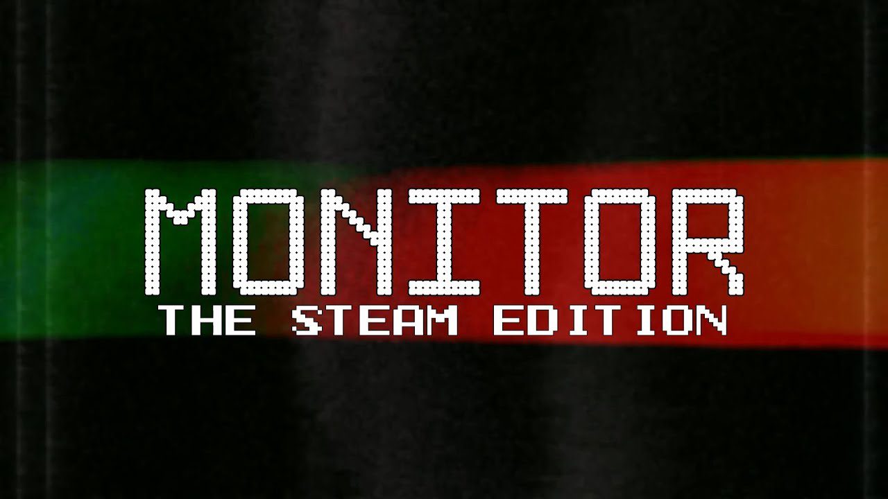 MONITOR: The Steam Edition – Release Date 15th September 2017