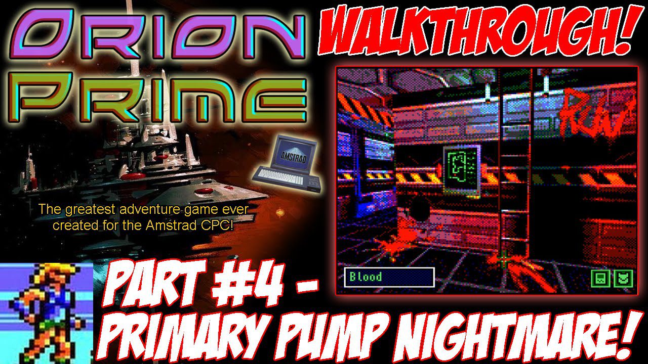 [AMSTRAD CPC] “Orion Prime” Walkthrough Part 4 (“Primary Pump Nightmare!”)