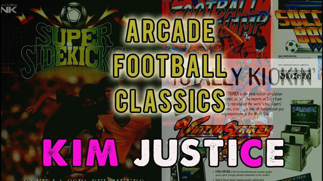 Arcade Football Classics (feat. Super Sidekicks, Football Champ, Virtua Striker) – Kim Justice
