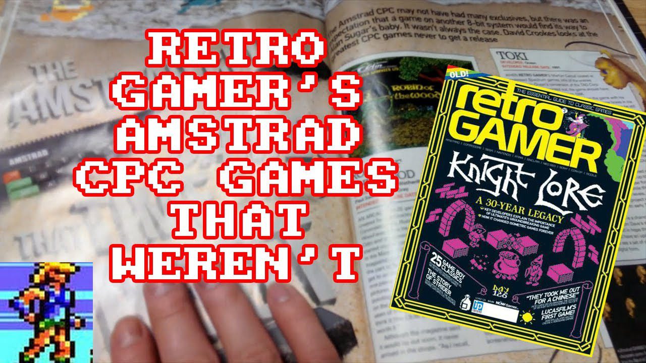 Retro Gamer’s Amstrad CPC Games That Weren’t…