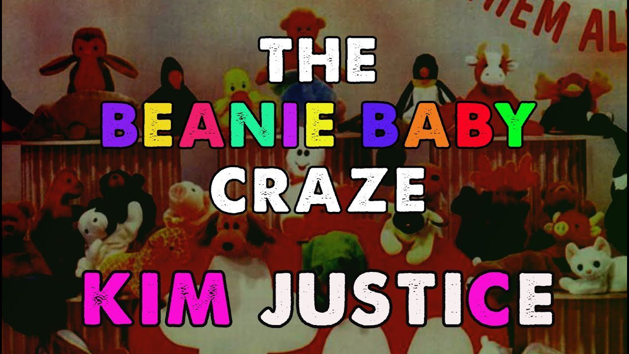 The Story of the Beanie Babies Craze and Bubble – Kim Justice