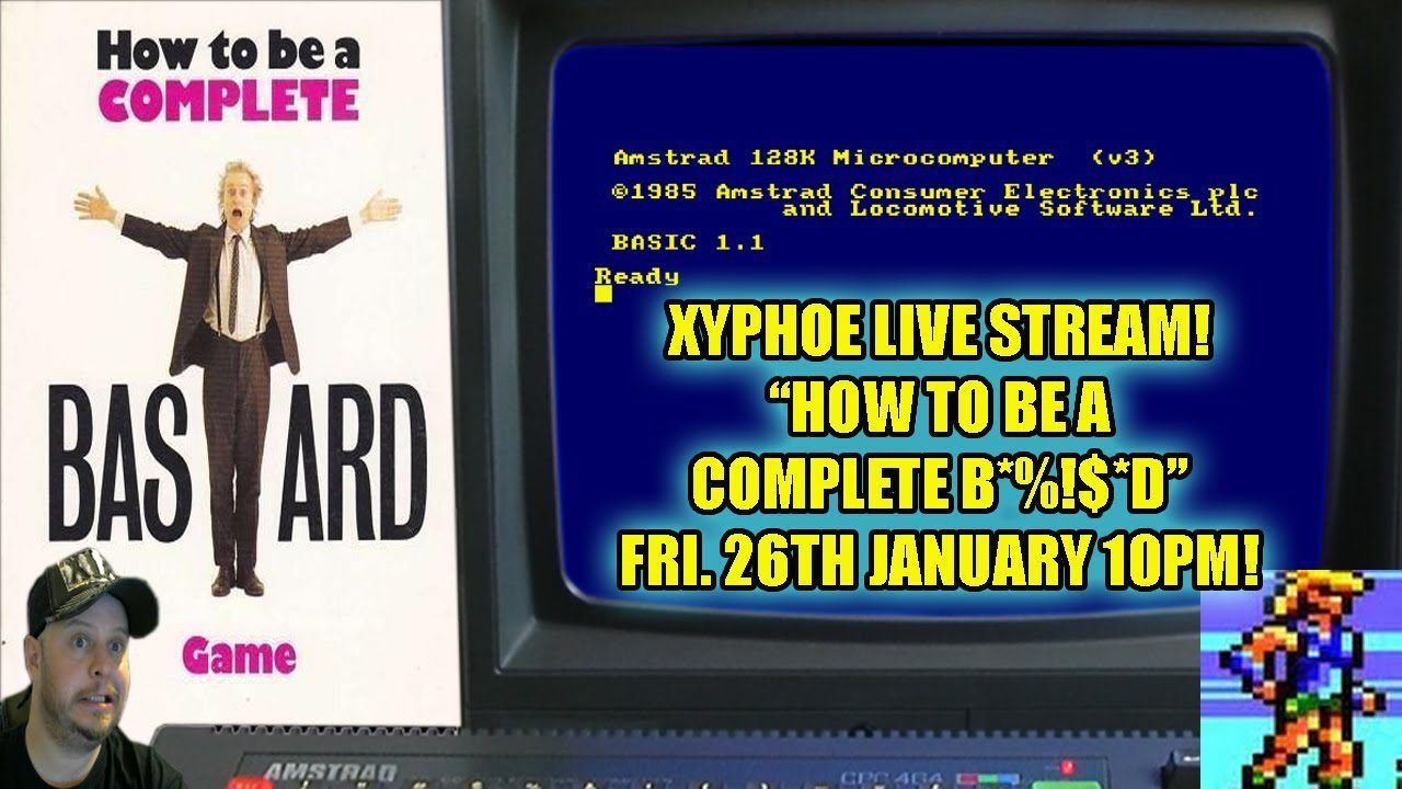 [AMSTRAD CPC] “How To Be A Complete B*%!$&d” (Live Longplay) [Xyphoe Live Stream]